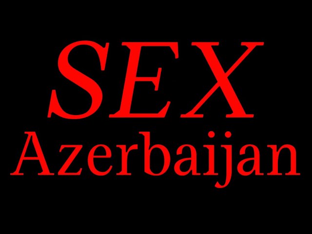 damaso verdolagas recommends azeri sex pic