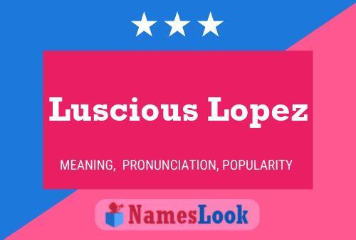 dean lennox recommends Lusciuos Lopez