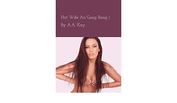 andy shillingford recommends Hot Wife Gang Banged